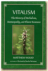 Vitalism, The History of Herbalism, Homeopathy, and Flower Essences